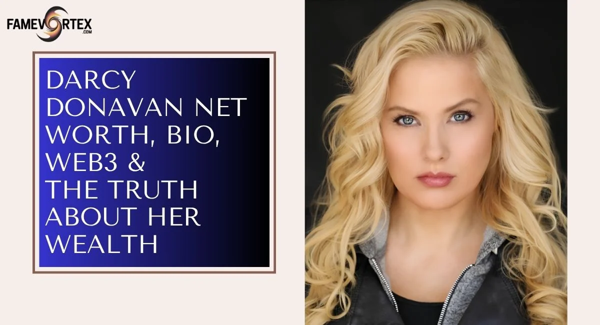 Darcy Donavan Net Worth, Bio, Web3 & The Truth About Her Wealth