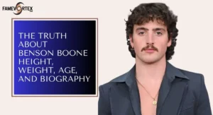 The Truth About Benson Boone Height, Weight, Age, and Biography